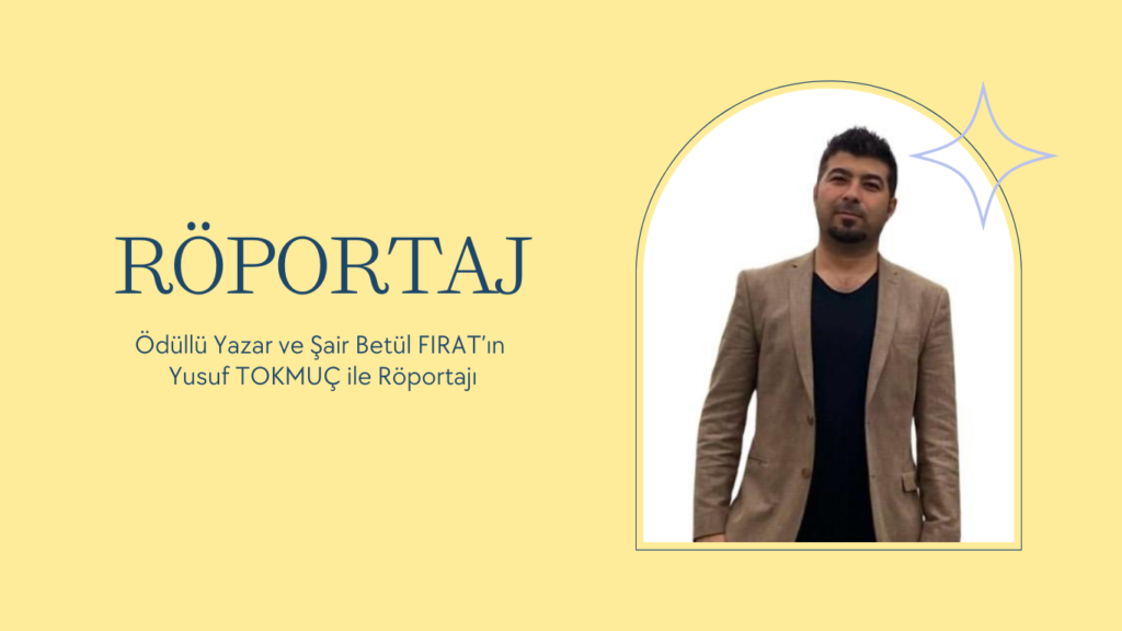 Odullu Yazar Betul Firat Ile Gerceklesen Roportajim