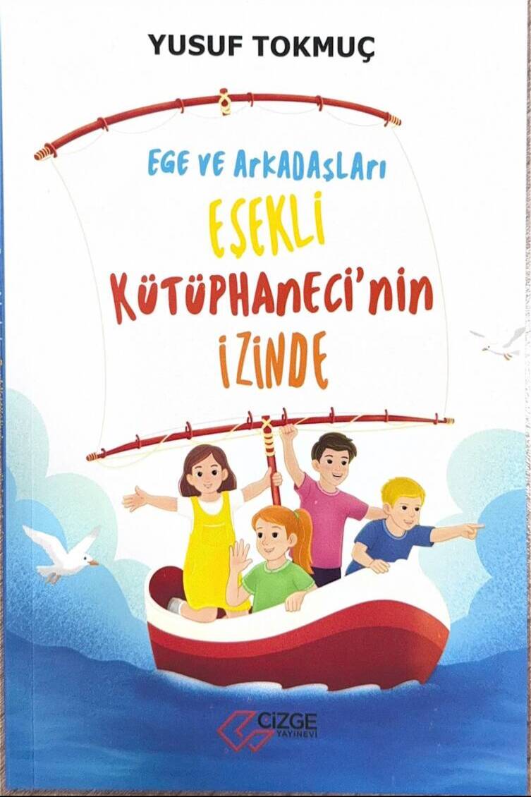 Ege ve Arkadaşları: Eşekli Kütüphaneci'nin İzinde Çocuk Kitabı Ege ve Arkadaşları Eşekli Kütüphanecinin İzinde Çocuk Kitabı